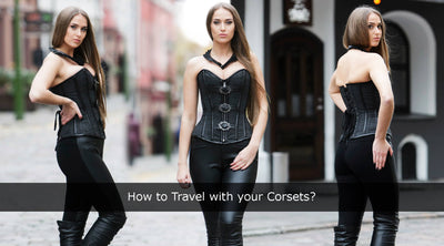 How to Travel with your Corsets?