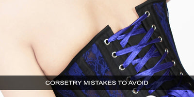 Corsetry Mistakes to Avoid