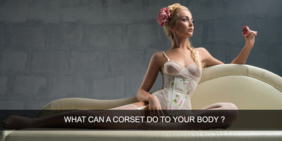 What can a corset do to your body?