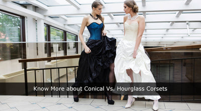 Know More about Conical Vs. Hourglass Corsets