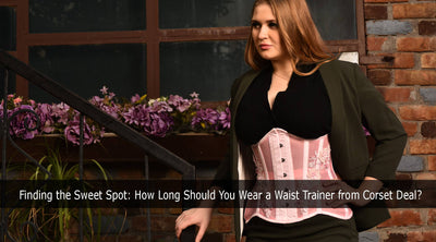 Finding the Sweet Spot: How Long Should You Wear a Waist Trainer from Corset Deal?