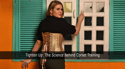 Tighten Up: The Science Behind Corset Training
